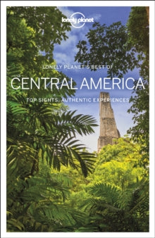 Travel Guide  Lonely Planet Best of Central America - Lonely Planet; Ashley Harrell; Isabel Albiston; Ray Bartlett; Celeste Brash; Stuart Butler; Paul Clammer; Steve Fallon; Anna Kaminski; Brian Kluepfel (Paperback) 15-11-2019 