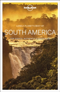 Travel Guide  Lonely Planet Best of South America - Lonely Planet; Regis St Louis; Isabel Albiston; Robert Balkovich; Alex Egerton; Anthony Ham; Mark Johanson; Brian Kluepfel; Tom Masters; Carolyn McCarthy (Paperback) 15-11-2019 