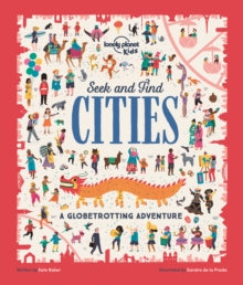 Lonely Planet Kids  Seek and Find Cities - Lonely Planet Kids; Kate Baker; Sandra de la Prada (Paperback) 11-10-2019 