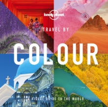 Lonely Planet  Travel by Colour - Lonely Planet (Hardback) 09-10-2020 