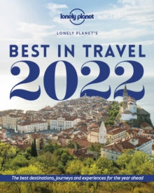 Lonely Planet  Lonely Planet's Best in Travel 2022 - Lonely Planet (Hardback) 28-10-2021 