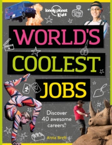 Lonely Planet Kids  World's Coolest Jobs: Discover 40 awesome careers! - Lonely Planet Kids; Anna Brett; Duck Egg Blue Ltd (Paperback) 10-04-2020 