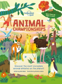 Lonely Planet Kids  Animal Championships - Lonely Planet Kids; Kate Baker; Andres Lozano (Hardback) 14-08-2020 