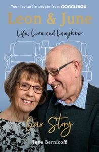Leon and June: Our Story: Life, Love & Laughter - June Bernicoff (Hardback) 20-09-2018 