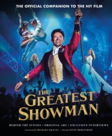 The Greatest Showman - The Official Companion to the Hit Film - Signe Bergstrom (Hardback) 04-10-2018 
