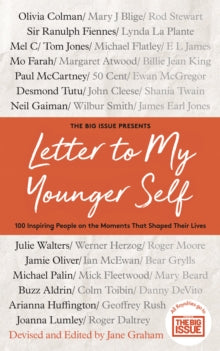 Letter To My Younger Self: The Big Issue Presents... 100 Inspiring People on the Moments That Shaped Their Lives - Jane Graham; The Big Issue (Hardback) 31-10-2019 
