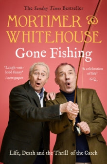Mortimer & Whitehouse: Gone Fishing - Bob Mortimer; Paul Whitehouse (Paperback) 28-05-2020 