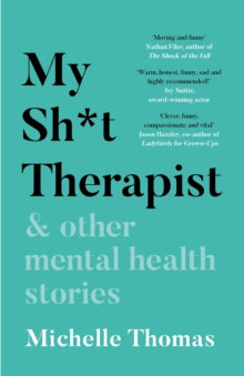 My Sh*t Therapist: & Other Mental Health Stories - Michelle Thomas (Paperback) 08-03-2021 