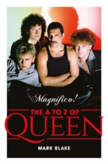 Magnifico!: The A to Z of Queen - Mark Blake (Hardback) 11-11-2021 