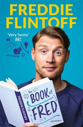 The Book of Fred: The Most Outrageously Entertaining Book of the Year - Andrew Flintoff (Hardback) 28-10-2021 