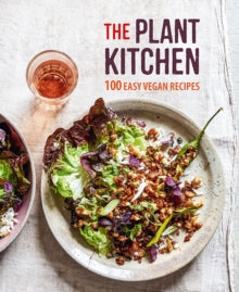 The Plant Kitchen: 100 Easy Recipes for Vegan Beginners - Ryland Peters & Small (Hardback) 14-01-2020 