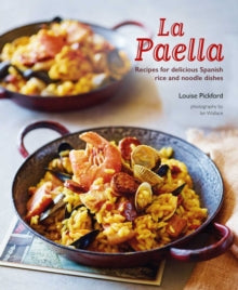 La Paella: Recipes for Delicious Spanish Rice and Noodle Dishes - Louise Pickford (Hardback) 25-08-2020 