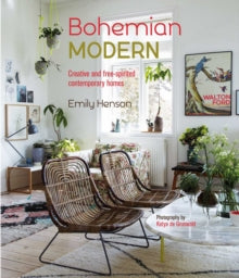 Bohemian Modern: Creative and Free-Spirited Contemporary Homes - Emily Henson (Hardback) 22-09-2020 