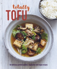 Totally Tofu: 75 Delicious Protein-Packed Vegetarian and Vegan Recipes - Ryland Peters & Small (Hardback) 26-01-2021 