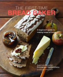 The First-time Bread Baker: A Beginner's Guide to Baking Bread at Home - Emmanuel Hadjiandreou (Hardback) 10-08-2021 