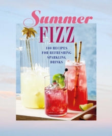 Summer Fizz: Over 100 Recipes for Refreshing Sparkling Drinks - Ryland Peters & Small (Hardback) 26-04-2022 