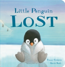 Little Penguin Lost - Tracey Corderoy; Gavin Scott (Board book) 06-09-2018 