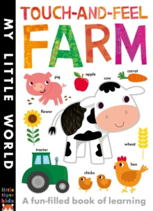 My Little World  Touch-and-Feel Farm: A Fun-Filled Book of Learning - Fhiona Galloway; Isabel Otter (Novelty book) 10-01-2019 