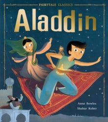Fairytale Classics  Aladdin - Anna Bowles; Shahar Kober (Paperback) 03-10-2019 