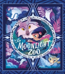 The Moonlight Zoo - Maudie Powell-Tuck; Karl James Mountford (Paperback) 01-10-2020 