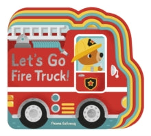 Let's Go 1 Let's Go, Fire Truck! - Fhiona Galloway (Board book) 11-06-2020 