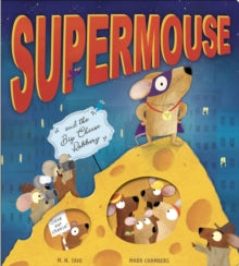 Supermouse and the Big Cheese Robbery - M. N. Tahl; Mark Chambers (Paperback) 03-09-2020 
