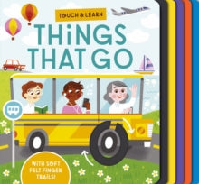 Touch and Learn  Touch and Learn Things That Go - Becky Davies; Mei Stoyva (Board book) 09-07-2020 