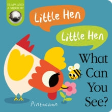 What Can You See? 1 Little Hen! Little Hen! What Can You See? - Amelia Hepworth; Pintachan (Board book) 04-03-2021 