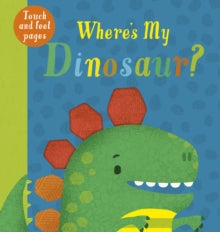 Where's My...  Where's My Dinosaur?: Where's My - Kate McLelland (Board book) 04-03-2021 