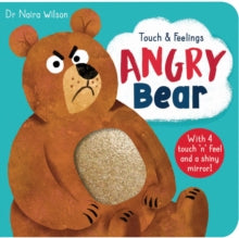 Touch & Feelings  Angry Bear - Dr Naira Wilson; David Creighton-Pester (Board book) 10-06-2021 