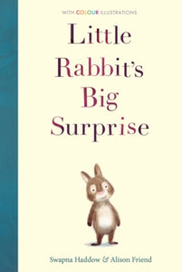 Colour Fiction 1 Little Rabbit's Big Surprise - Swapna Haddow; Alison Friend (Paperback) 02-03-2023 