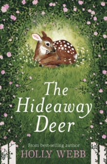 The Hideaway Deer - Holly Webb (Paperback) 13-06-2019 