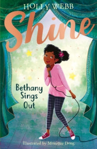 Shine! 4 Bethany Sings Out - Holly Webb; Monique Dong (Paperback) 08-08-2019 