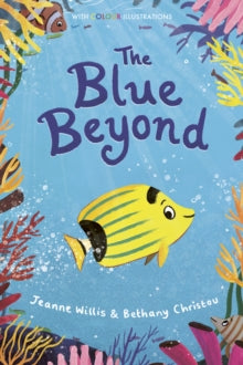 Colour Fiction 10 The Blue Beyond - Jeanne Willis; Bethany Christou (Hardback) 09-07-2020 