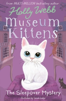 Museum Kittens  The Sleepover Mystery - Holly Webb; Sarah Lodge (Paperback) 04-03-2021 