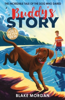 Dog's Eye View  Buddy's Story - Blake Morgan (Paperback) 06-08-2020 