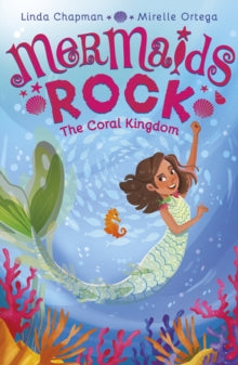 Mermaids Rock 1 The Coral Kingdom - Linda Chapman; Mirelle Ortega (Paperback) 09-01-2020 