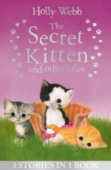 Holly Webb Animal Stories  The Secret Kitten and Other Tales - Holly Webb; Sophy Williams (Paperback) 06-08-2020 