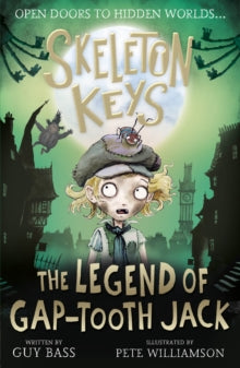 Skeleton Keys 3 Skeleton Keys: The Legend of Gap-tooth Jack - Guy Bass; Pete Williamson (Paperback) 01-10-2020 
