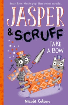 Jasper and Scruff  Jasper and Scruff: Take A Bow - Nicola Colton (Paperback) 04-02-2021 