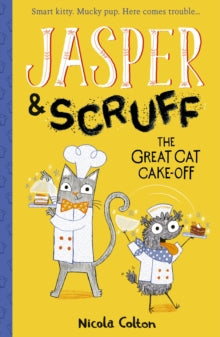 Jasper and Scruff 4 Jasper and Scruff: The Great Cat Cake-off - Nicola Colton (Paperback) 02-09-2021 