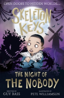 Skeleton Keys 4 Skeleton Keys: The Night of the Nobody - Guy Bass; Pete Williamson (Paperback) 13-05-2021 