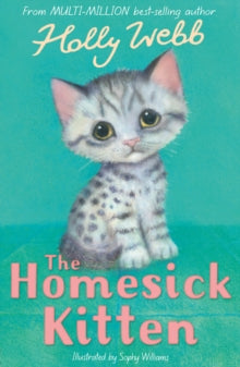 Holly Webb Animal Stories 51 The Homesick Kitten - Holly Webb; Sophy Williams (Paperback) 06-01-2022 