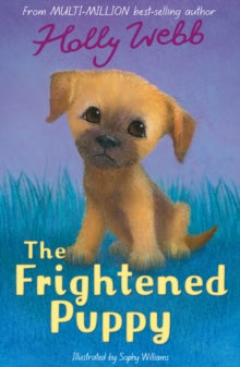 Holly Webb Animal Stories 52 The Frightened Puppy - Holly Webb; Sophy Williams (Paperback) 14-04-2022 