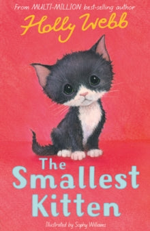 Holly Webb Animal Stories 53 The Smallest Kitten - Holly Webb; Sophy Williams (Paperback) 07-07-2022 