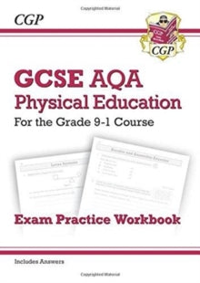 GCSE Physical Education AQA Exam Practice Workbook - for the Grade 9-1 Course (incl Answers) - CGP Books; CGP Books (Paperback) 24-05-2018 