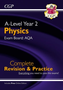 A-Level Physics: AQA Year 2 Complete Revision & Practice with Online Edition - CGP Books; CGP Books (Paperback) 28-05-2018 