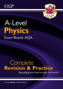 A-Level Physics: AQA Year 1 & 2 Complete Revision & Practice with Online Edition - CGP Books; CGP Books (Paperback) 28-05-2018 