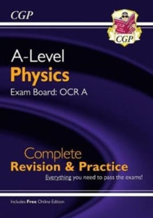 A-Level Physics: OCR A Year 1 & 2 Complete Revision & Practice with Online Edition - CGP Books; CGP Books (Paperback) 21-08-2018 