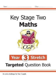 KS2 Maths Targeted Question Book: Challenging Maths - Year 3 Stretch - CGP Books; CGP Books (Paperback) 08-05-2019 
